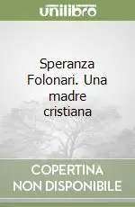 Offerta Lampo Speranza Folonari. Una madre cristiana