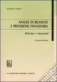 Compra Online Analisi di bilancio e previsione finanziaria. Principi e strumenti