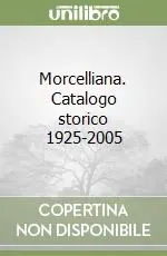 Saldi Morcelliana. Catalogo storico 1925-2005