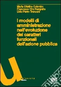 Offerta Lampo I modelli di amministrazione nell‘evoluzione dei caratteri funzionali dell‘azione pubblica