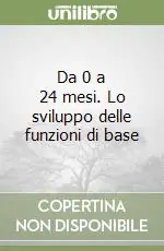 Saldi Da 0 a 24 mesi. Lo sviluppo delle funzioni di base