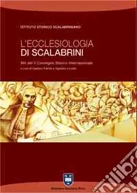 L‘ecclesiologia di Scalabrini. Atti del 2° Convegno storico internazionale (Piacenza, 9-12 novembre 2005) Professionale