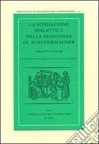 La fondazione dialettica della pedagogia di Schleiermacher Spedizione Espresso