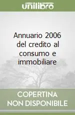 Annuario 2006 del credito al consumo e immobiliare Promozione Esclusiva