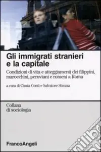 A Buon Prezzo Gli immigrati stranieri e la capitale. Condizioni di vita e atteggiamenti dei filippini, marocchini, peruviani e romeni a Roma