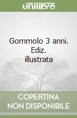 Compra Online Gommolo 3 anni. Ediz. illustrata