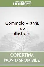 Esclusivo Gommolo 4 anni. Ediz. illustrata