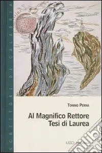 Al Magnifico Rettore. Tesi di laurea Nuova Collezione