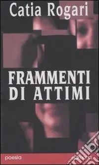 Frammenti di attimi Esclusivo
