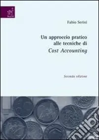 Un approccio pratico alle tecniche di cost accounting Direttamente Dal Produttore