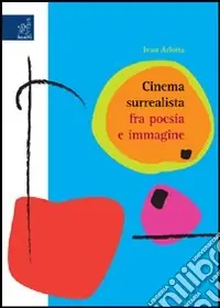 Cinema surrealista fra poesia e immagine Miglior Prezzo