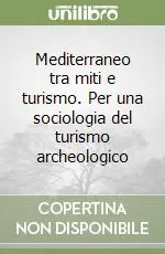 Mediterraneo tra miti e turismo. Per una sociologia del turismo archeologico Ultima Occasione