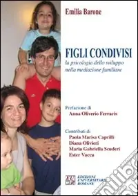 Figli condivisi. La psicologia dello sviluppo nella mediazione familiare Nuovo Arrivo