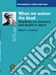 Prezzo Ridotto When we waken the dead. Readings on memory and death in Joyce