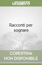Racconti per sognare Prezzo Ridotto