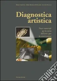 Diagnostica artistica. Tracce materiali per la storia dell‘arte e per la conservazione Saldi