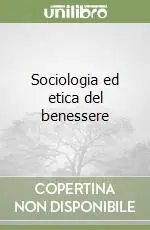 Sociologia ed etica del benessere Ultime Pezzi