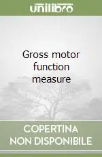 Gross motor function measure Ultime Pezzi
