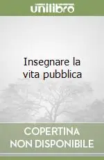 Compra Oggi Stesso Insegnare la vita pubblica