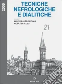 Tecniche nefrologiche e dialitiche. Atti del 21° Corso di aggiornamento (Perugia, 2006) Ultimissimo Modello
