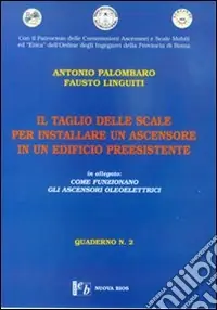 Ultima Occasione Il taglio delle scale per installare un ascensore in un edificio preesistente-Come funzionano gli ascensori oleoelettrici