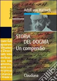 Storia del dogma. Un compendio Offerta Speciale