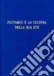 Affare Plutarco e la cultura della sua età. Atti del 10° Convegno plutarcheo (Fisciano-Paestum, 27-29 ottobre 2005)