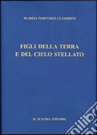 Figli della terra e del cielo stellato. Con CD-ROM Spedizione Espresso