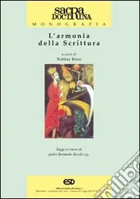 Saldi L‘armonia della scrittura. Saggi in onore di padre Bernardo Boschi o.p.