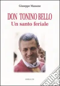 Don Tonino Bello. Un santo feriale Popolare