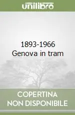 Occasione Imperdibile 1893-1966 Genova in tram
