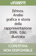 Super Prezzo Ikhnos. Analisi grafica e storia della rappresentazione 2006. Ediz. illustrata