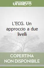 Ultimissimo Modello L‘ECG. Un approccio a due livelli