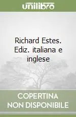 Nuova Collezione Richard Estes. Ediz. italiana e inglese