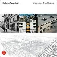 Malara Associati. Urbanistica & Architettura. Ediz. illustrata Prezzo Scontato