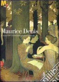 Prezzo Di Fabbrica Maurice Denis. Maestro del simbolismo internazionale