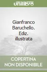 Gianfranco Baruchello. Ediz. illustrata Subito Disponibile