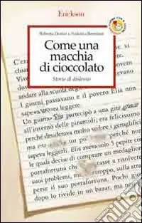 Come una macchia di cioccolato. Storie di dislessie Nuova Collezione