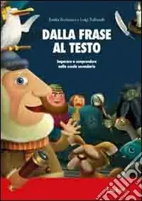 Dalla frase al testo. Imparare a comprendere nella scuola secondaria Nuova Collezione