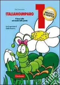 ItalianoImparo. Vol. 1 Il bruco Lalla nel mondo delle parole Quantità Limitata