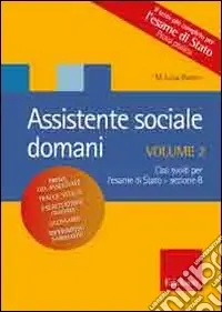 Prezzo Di Fabbrica Assistente sociale domani. Vol. 2 Casi pratici per l‘esame di stato
