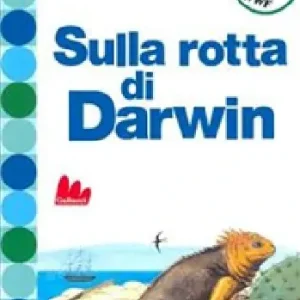 Sulla rotta di Darwin. Ediz. illustrata Economico