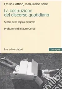 Di Tendenza La costruzione del discorso quotidiano. Storia della logica naturale