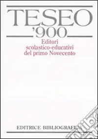 TESEO ‘900. Editori scolastico-educativi del primo Novecento. Con CD-ROM Saldi