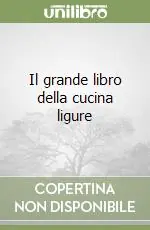 Il grande libro della cucina ligure Economico