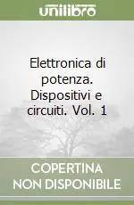 Elettronica di potenza. Dispositivi e circuiti. Vol. 1 Promozione Esclusiva