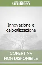 Reso Gratuito Innovazione e delocalizzazione