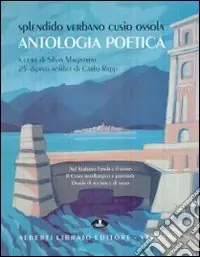 Splendido Verbano Cusio Ossola. Antologia poetica Ultima Occasione