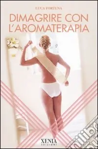 Promo Stagionale Dimagrire con l‘aromaterapia