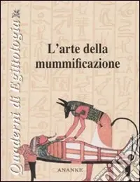 Affare L‘arte della mummificazione. Ediz. illustrata